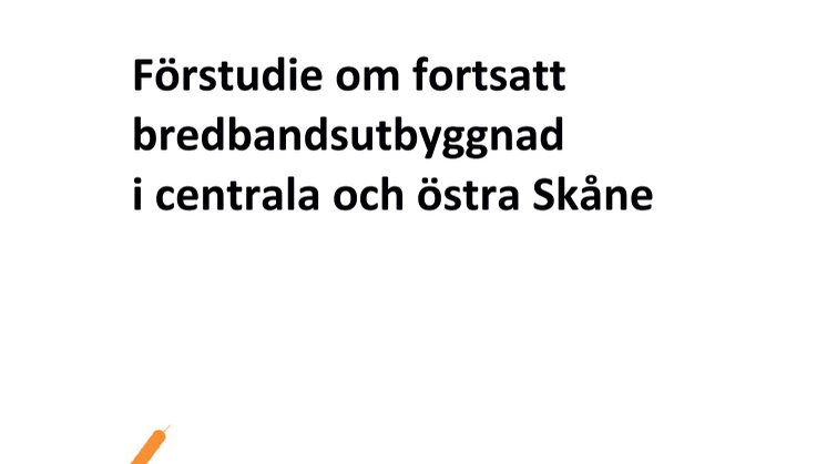 Förstudie Fortsatt bredbandsutbyggnad i centrala och östra Skåne