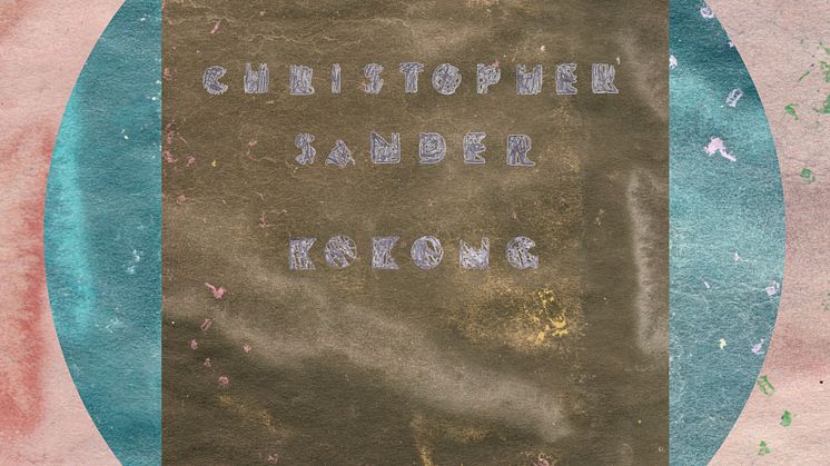 Christopher Sander släpper första singeln från kommande albumet "Jorden var rund"