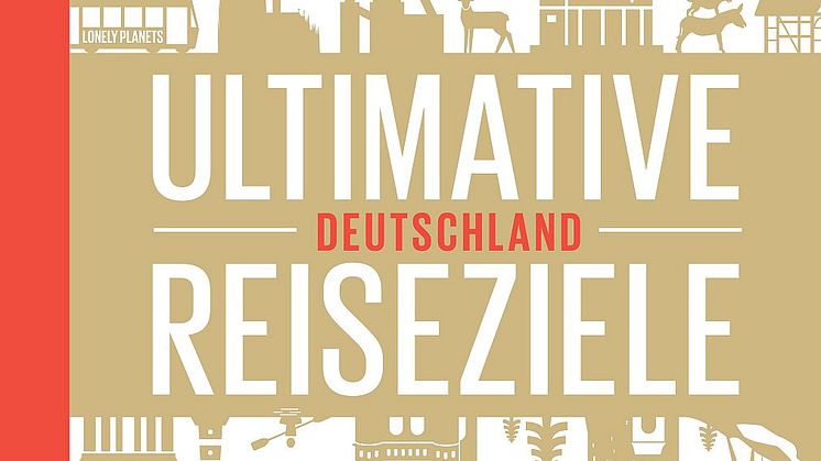 Lonely Planet - Ultimative Reiseziele Deutschland - Cover - Foto: Mairdumont