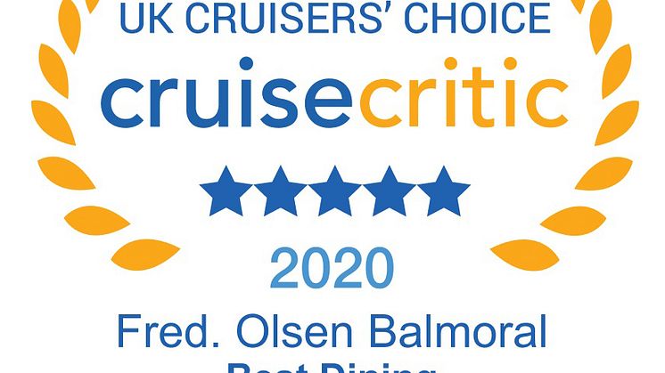 Fred. Olsen Cruise Lines’ Balmoral named ‘Best for Dining’ in Cruise Critic’s UK Cruisers’ Choice Awards for second year running