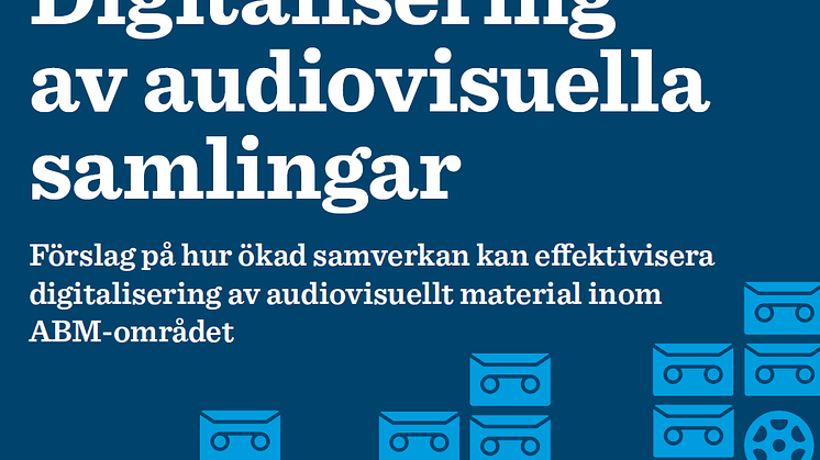 ​Ny utredning om effektiv digitalisering av audiovisuellt material