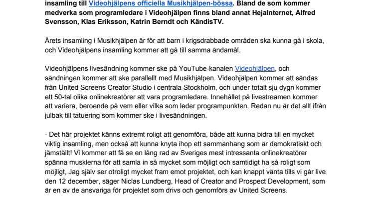 Videohjälpen anordnas av United Screens till förmån för P3:s & SVT Plays Musikhjälpen
