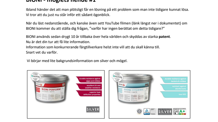 Hemligheten i BIONI är patenterad.