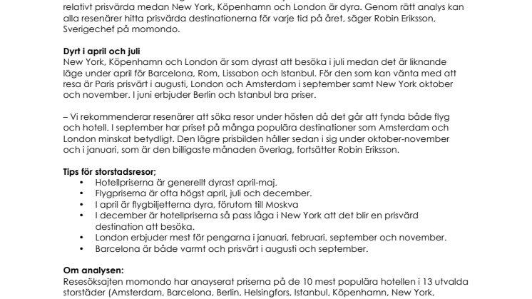 Undvik Köpenhamn och New York i juli