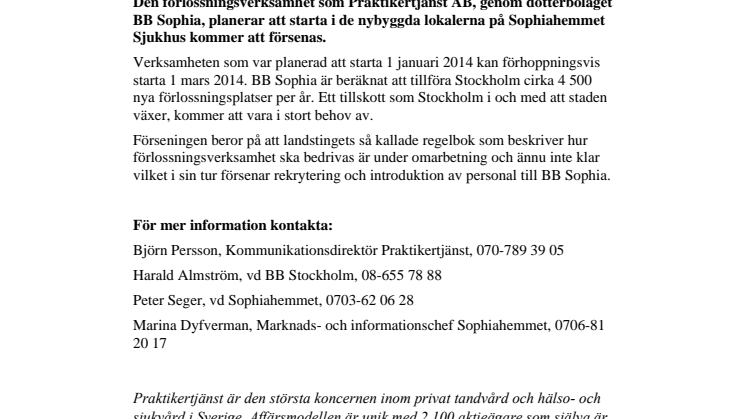 Starten av BB Sophia försenas