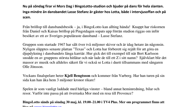 Dansbandsgiganterna Lasse Stefanz gästar BingoLotto på söndag! 