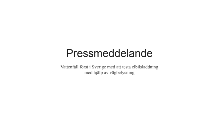 Vattenfall först i Sverige med att testa elbilsladdning med hjälp av vägbelysning