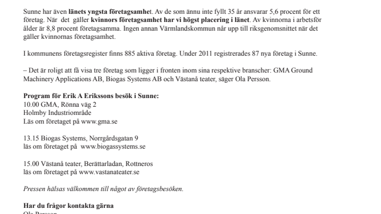 Erik A Eriksson besöker innovativa Sunneföretag