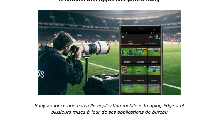 Le nouveau logiciel « Imaging Edge » améliore  la connectivité mobile et développe les capacités créatives des appareils photo Sony