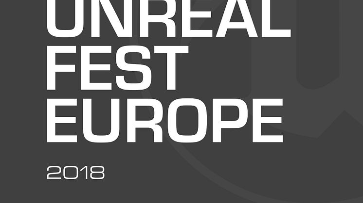 Registration Opens For Unreal Fest Europe 2018 