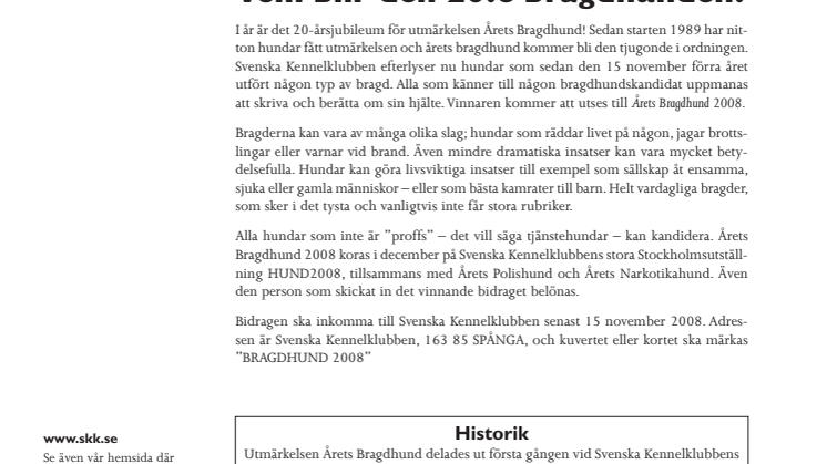 Vem blir den 20:e bragdhunden?