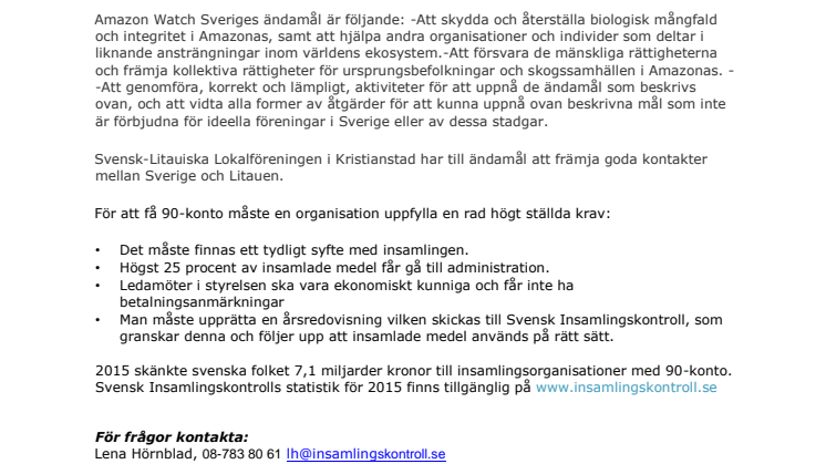 Två nya insamlingsorganisationer har beviljats 90-konto