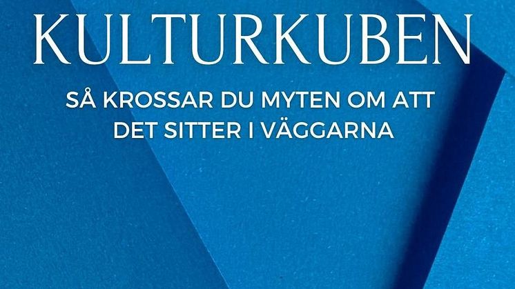 Eva Bam Karlsson från Eskilstuna ger ut ny bok Kulturkuben - så krossar du myten om att det sitter i väggarna 