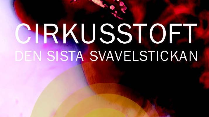 Cirkusstoft - den sista svavelstickan