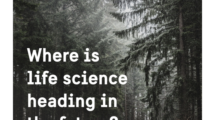 Where is life science heading in the future?