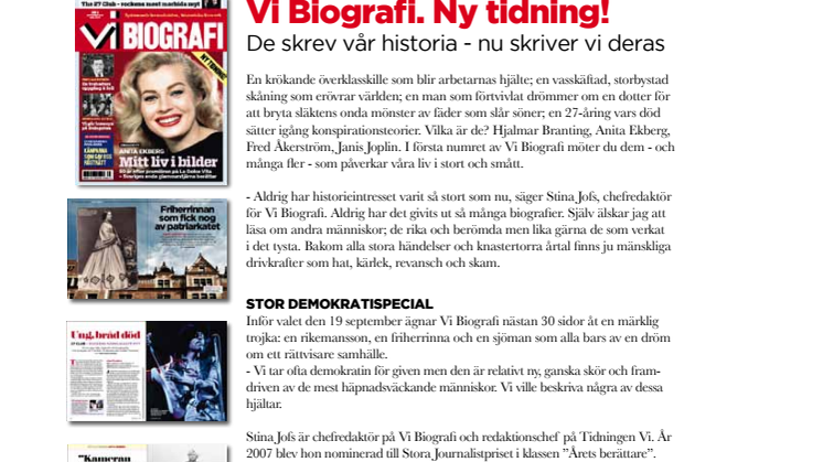 Vi Biografi. Ny tidning! De skrev vår historia - nu skriver vi deras. 