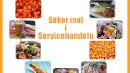 Bättre livsmedelshygien ger säkrare mat i servicehandeln