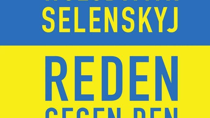Wolodymyr Selenskyj - Reden gegen den Krieg
