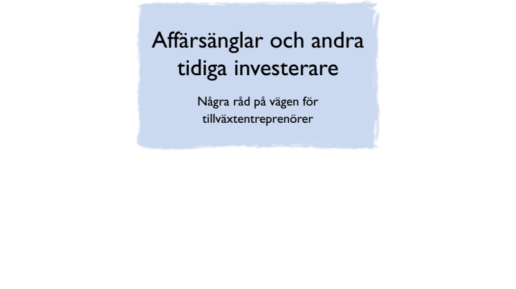 Ny CONNECT-skrift: Affärsänglar och andra tidiga investerare - några råd på vägen för tillväxtentreprenörer