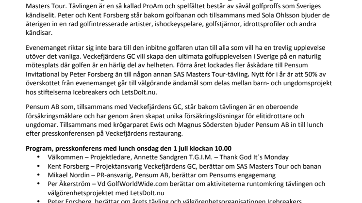 Inbjudan till presskonferens med Peter Forsberg, onsdag 1 juli kl 10.00 Veckefjärdens GC, Örnsköldsvik