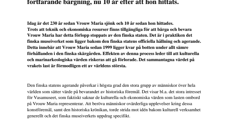 Ett av världens mest värdefulla vrak, Vrouw Maria, förhindras fortfarande bärgning, nu 10 år efter att hon hittats.