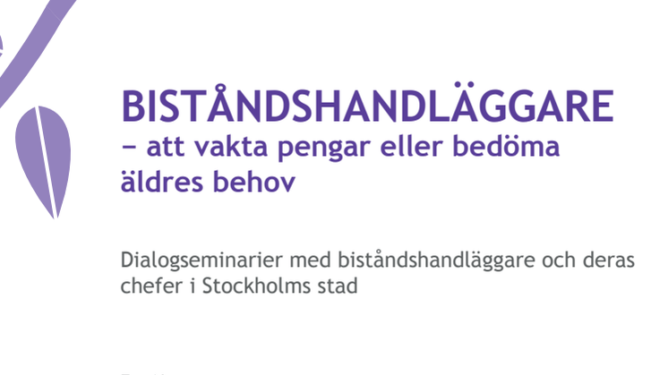 Biståndshandläggare - att vakta pengar eller bedöma äldres behov
