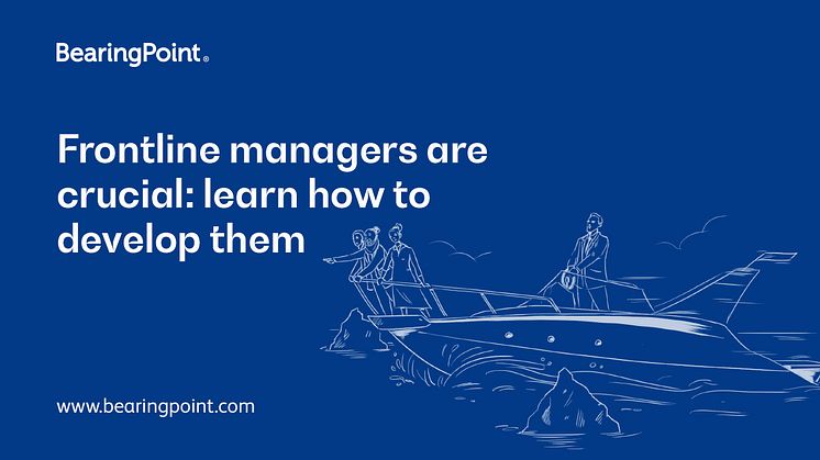 New research from the BearingPoint Institute outlines how companies can make the most of their frontline managers for transformation success