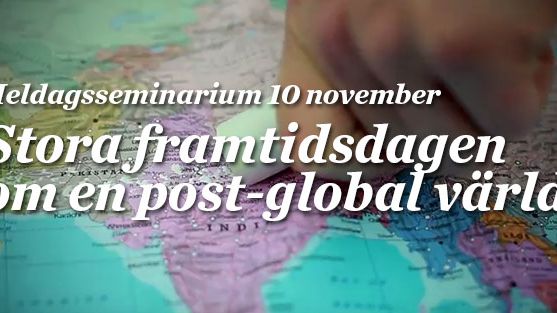 Stora framtidsdagen om en post-global värld
