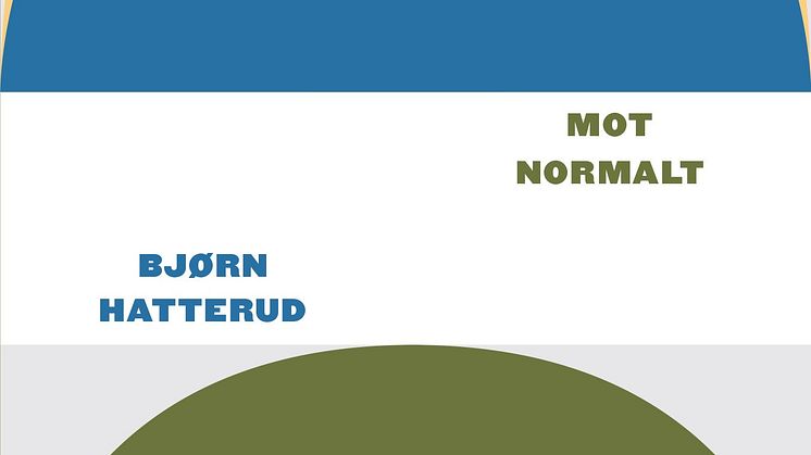 Bjørn Hatterud aktuell med "Mot normalt" 