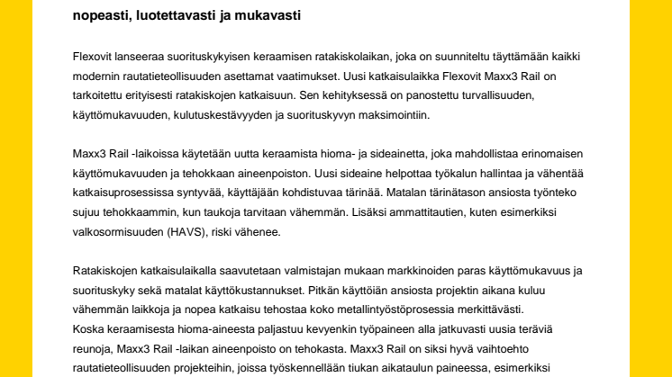 Uudella suorituskykyisellä Flexovit Maxx3 Rail -laikalla katkaisu sujuu nopeasti, luotettavasti ja mukavasti