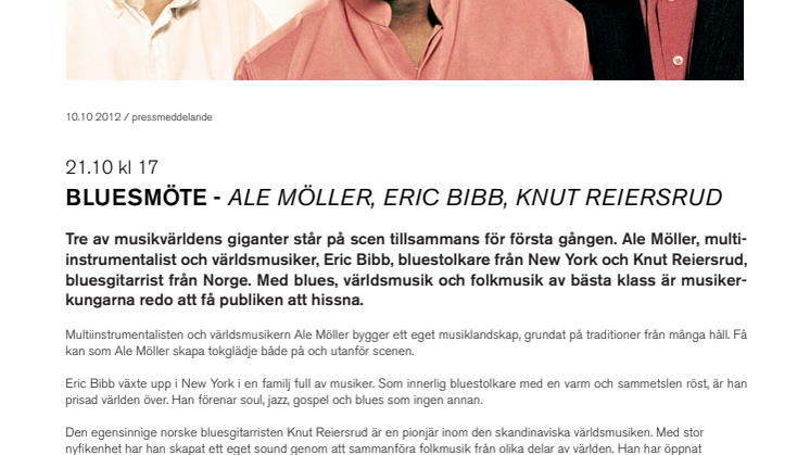 TRE AV MUSIKVÄRLDENS GIGANTER STÅR PÅ SCEN TILLSAMMANS FÖR FÖRSTA GÅNGEN! Ale Möller, Eric Bibb & Knut Reiersrud