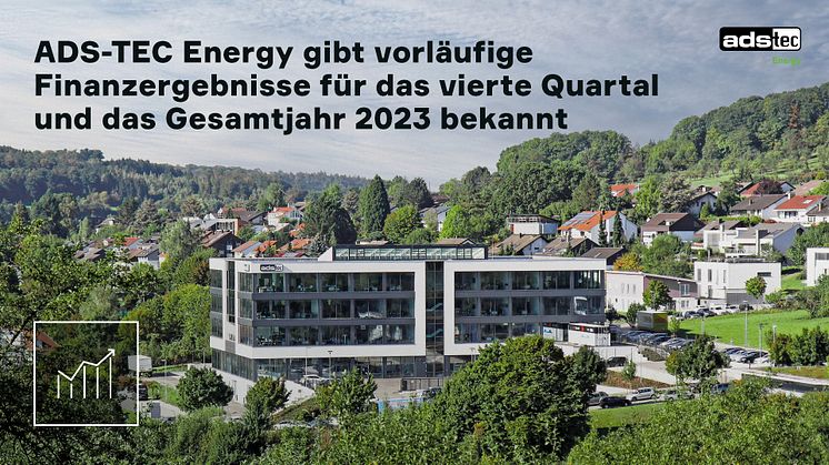 ADS-TEC Energy gibt vorläufige Finanzergebnisse für das vierte Quartal und das Gesamtjahr 2023 bekannt