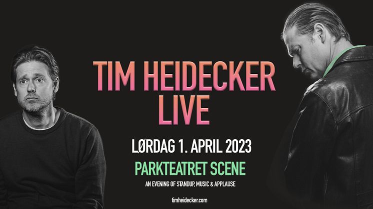 TIM HEIDECKER LIVE! PÅ PARKTEATRET I OSLO!
