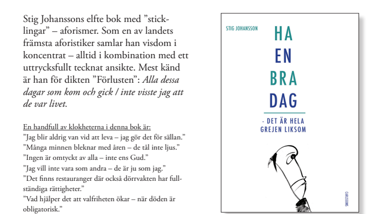 Ny bok: "Ha en bra dag - det är hela grejen liksom". Nya visdomsord från en av Sveriges främsta aforistiker