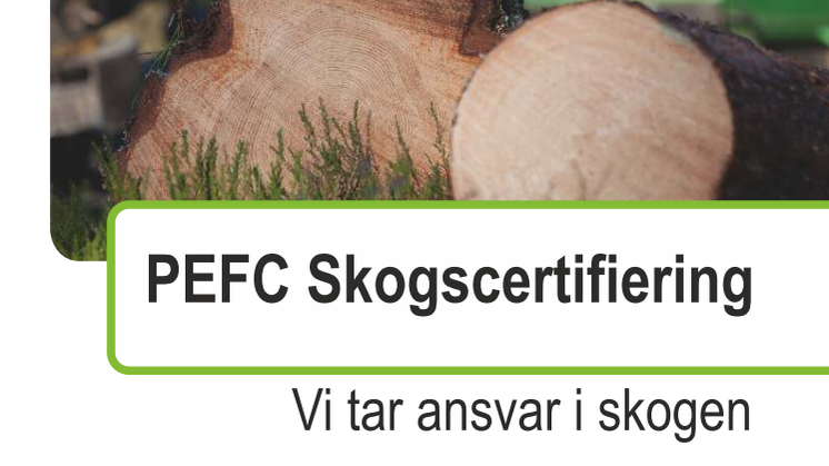 PEFC Skogscertifiering - Vi tar ansvar i skogen