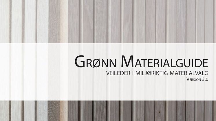 Grønn Materialguide er en veileder i miljøriktige materialvalg.
