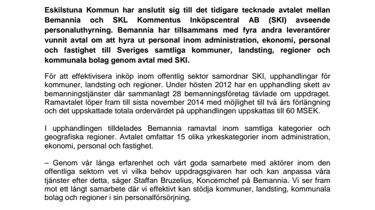 Eskilstuna Kommun har anslutit sig till avtalet mellan Bemannia och SKL Kommentus Inköpscentral AB