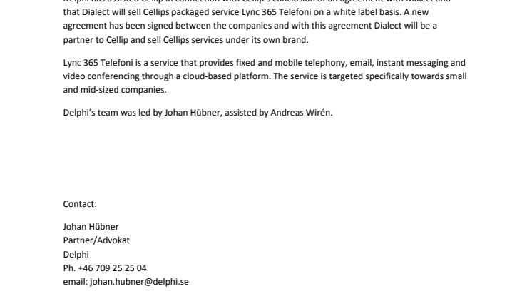Delphi has assisted Cellip in connection with a partnership with Dialect concerning Lync 365 Telefoni