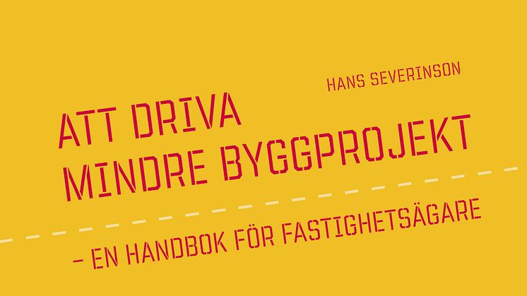 Praktisk handbok för den som leder mindre byggprojekt