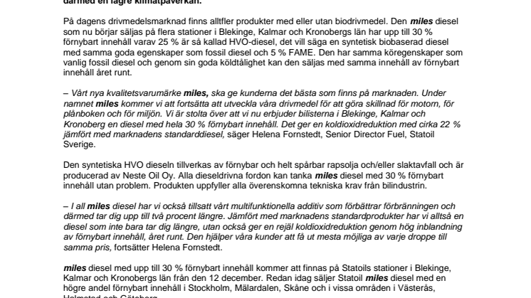 Statoils miles diesel bio som minskar koldioxidutsläppen med 22 %, nu i Kalmar, Blekinge och Kronobergs län. 