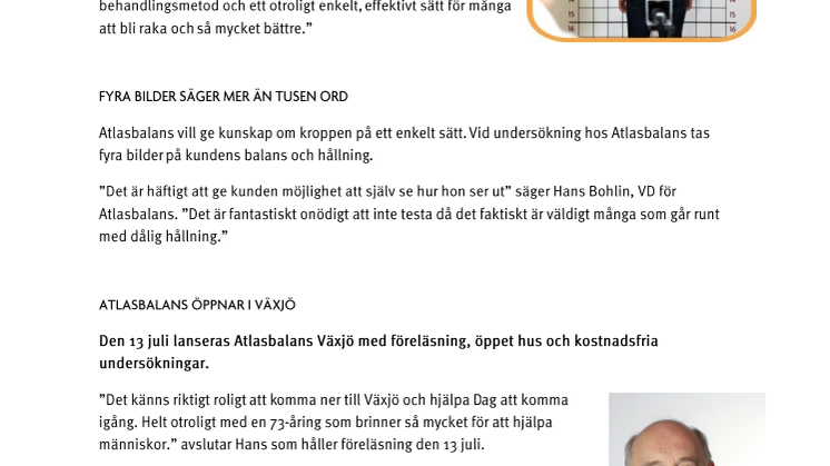 ”Det är aldrig för sent att bli rak.” - Dag Ellard, Atlasbalans Växjö