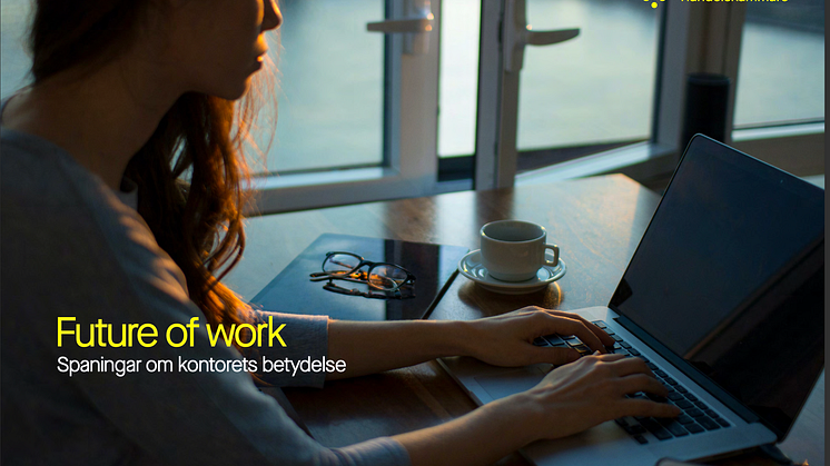Rapporten Future of Work- spaningar om kontorets betydelse