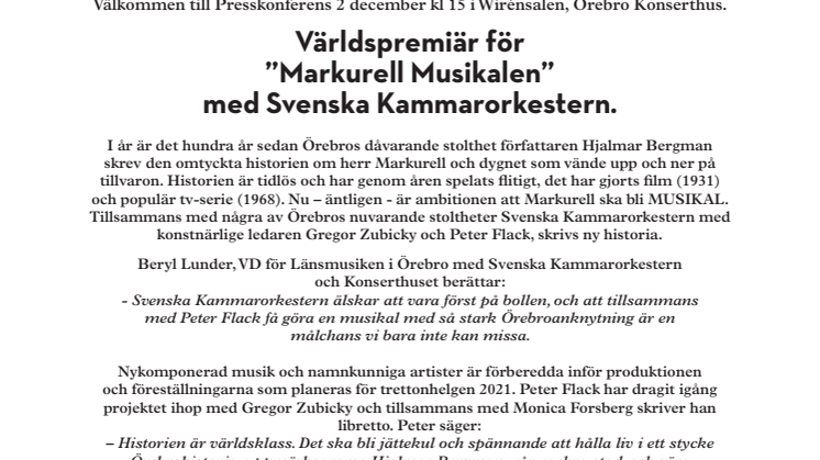 Markurell Musikalen: Presskonferens 2 december kl 15 i Wirénsalen, Örebro Konserthus.