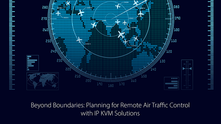Beyond Boundaries: Planning for Remote Air Traffic Control  with IP KVM Solutions