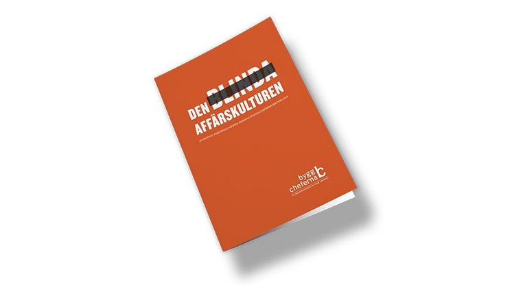 Den blinda affärskulturen är den första av tre delrapporter baserade på Byggchefsbarometern 2019.