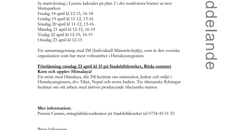 Möte med Himalaya – se tibetansk mattvävning Stadsbiblioteket i Malmö fre 18 april kl 12 i Ljusets kalender, plan 2