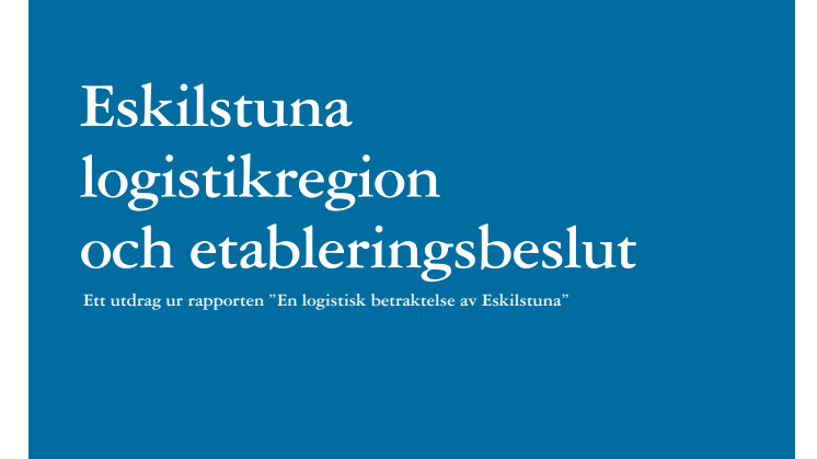 Varför etablera logistikverksamhet i Eskilstuna?