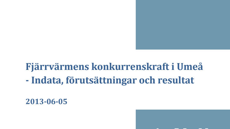 Fjärrvärmens konkurrenskraft i Umeå - Indata, förutsättningar och resultat (2013-06-05)