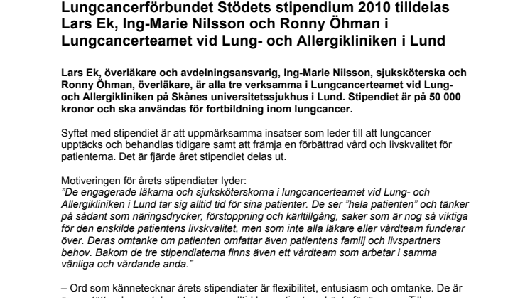 Lungcancerförbundet Stödets stipendium 2010 tilldelas Lars Ek, Ing-Marie Nilsson och Ronny Öhman i Lungcancerteamet vid Lung- och Allergikliniken i Lund 