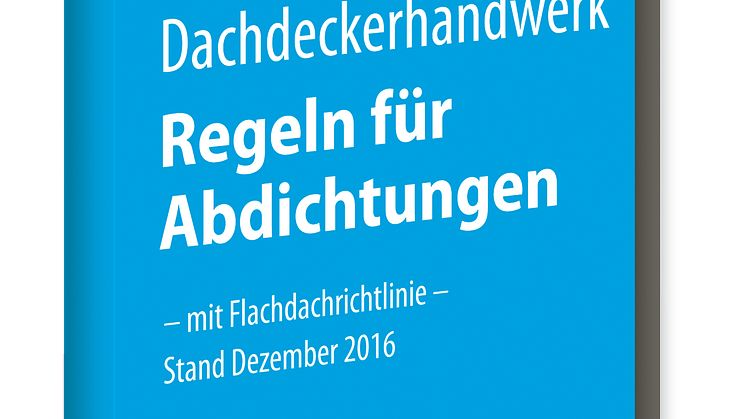 Regeln für Abdichtungen - mit Flachdachrichtlinie 2016 3D (tif)